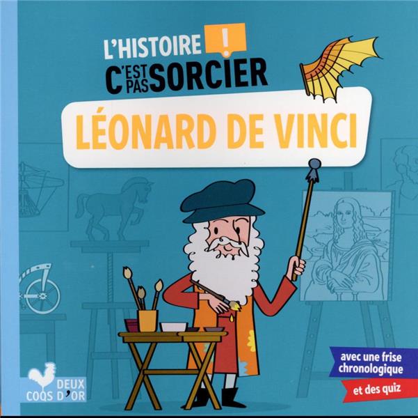 L'histoire c'est pas sorcier : Léonard de Vinci