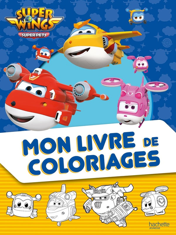 Super Wings, paré au décollage ! : mon livre de coloriages