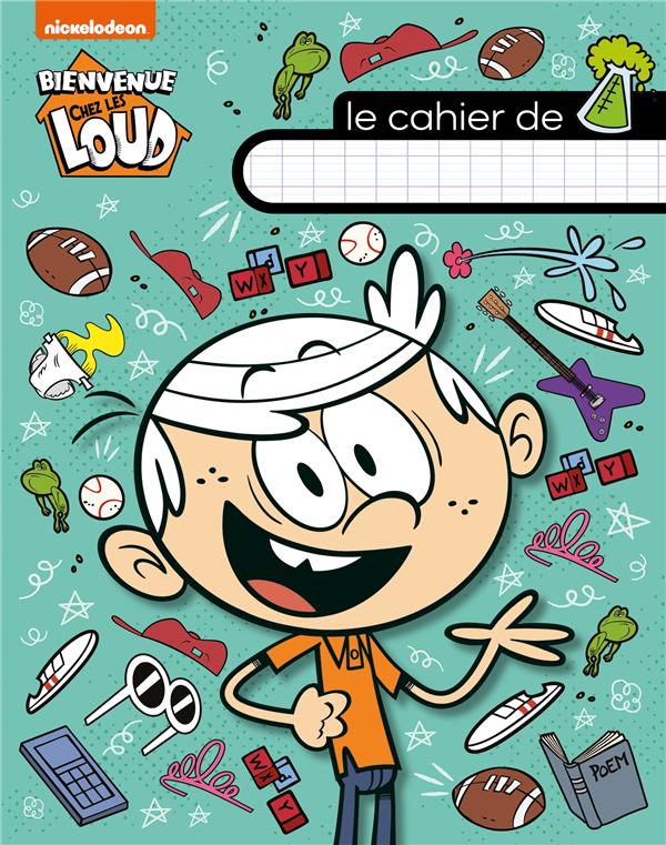 Bienvenue chez les Loud : cahier