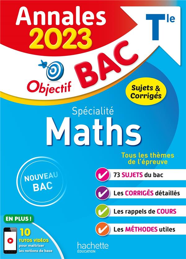 Annales bac ; sujets et corrigés : spécialité maths ; terminale (édition 2023)