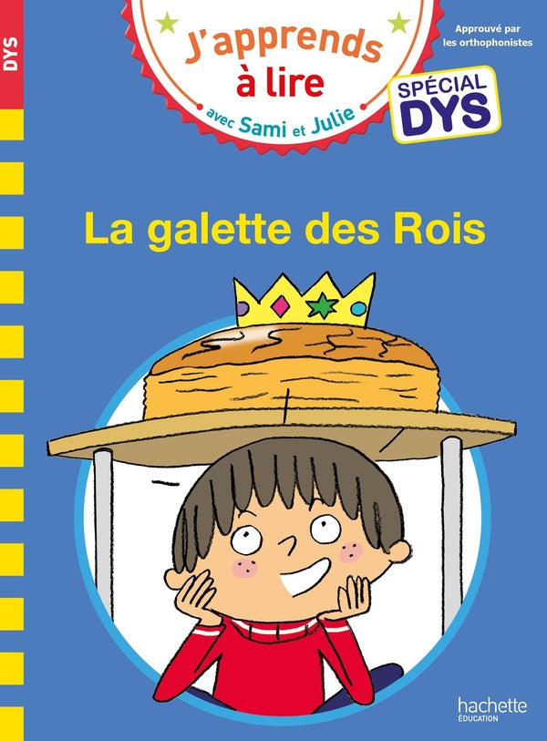 J'apprends à lire avec Sami et Julie : la galette des rois ; spécial dys
