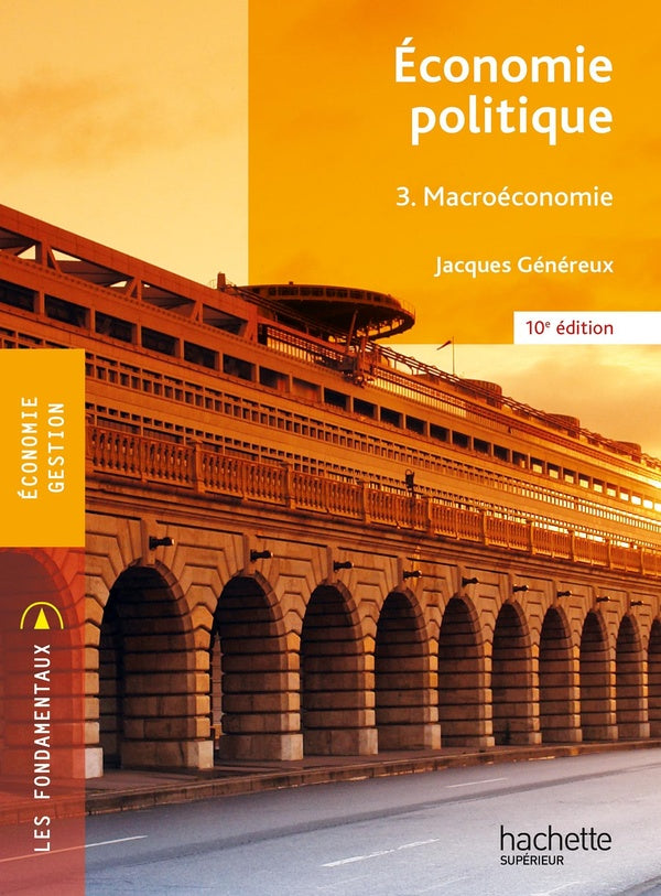 économie politique Tome 3 : macroéconomie (10e édition)