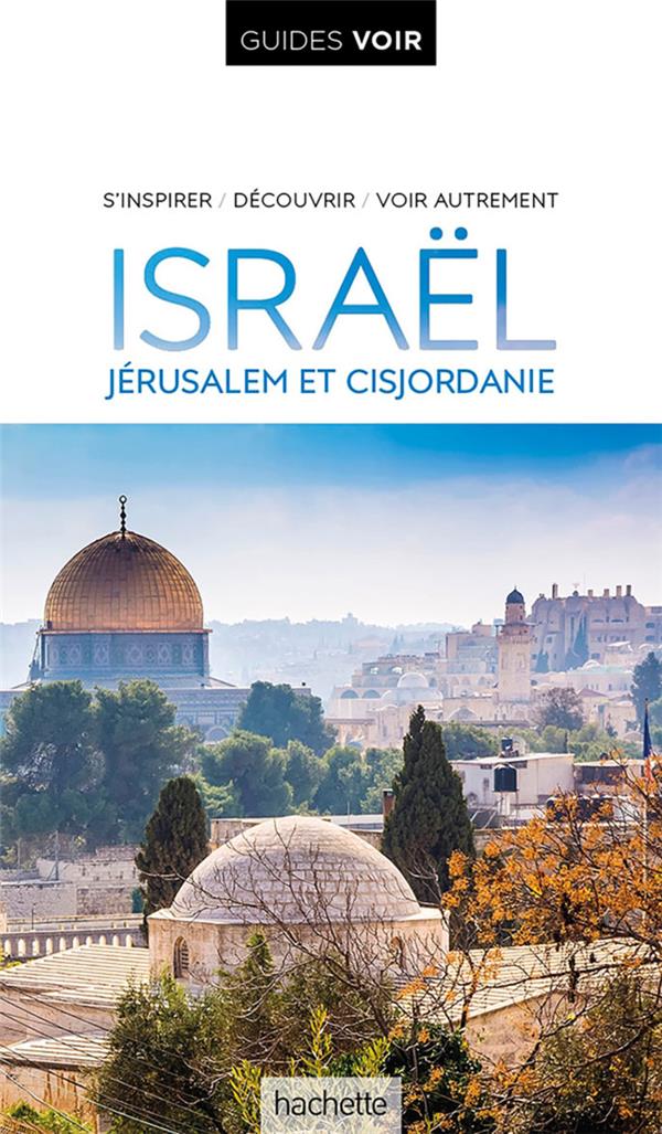 Guides voir : Israël, Jérusalem et Cisjordanie