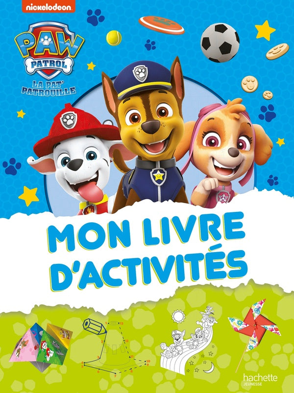 La Pat'Patrouille : mon livre d'activités