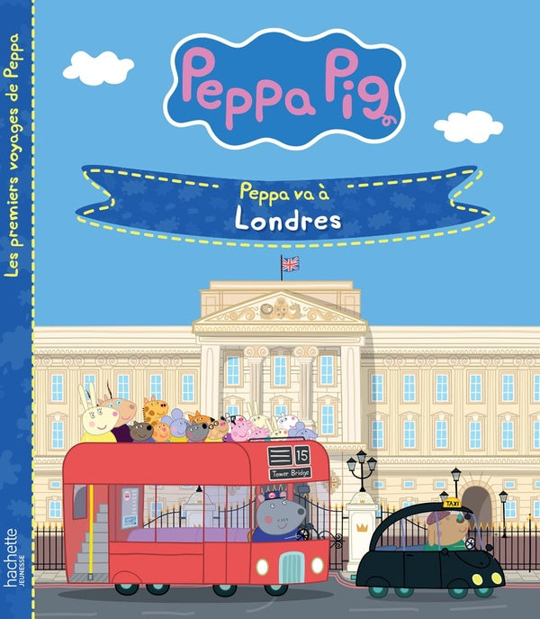 Peppa Pig : les premiers voyages de Peppa : Peppa va à Londres