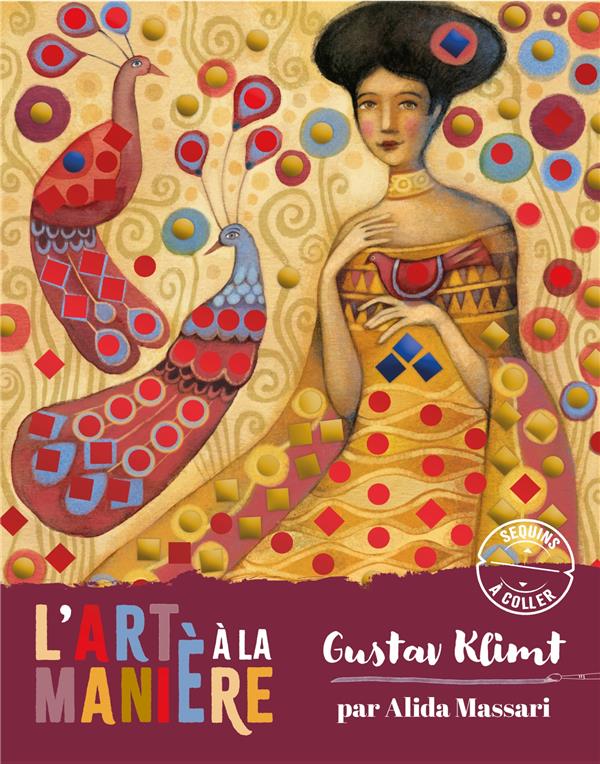 Les ateliers du calme : l'art à la manière de Klimt : sequins à coller rêveries