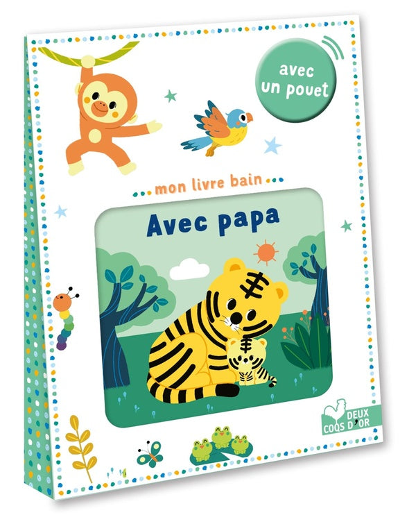 Mon livre bain : avec papa ; Avec un pouet