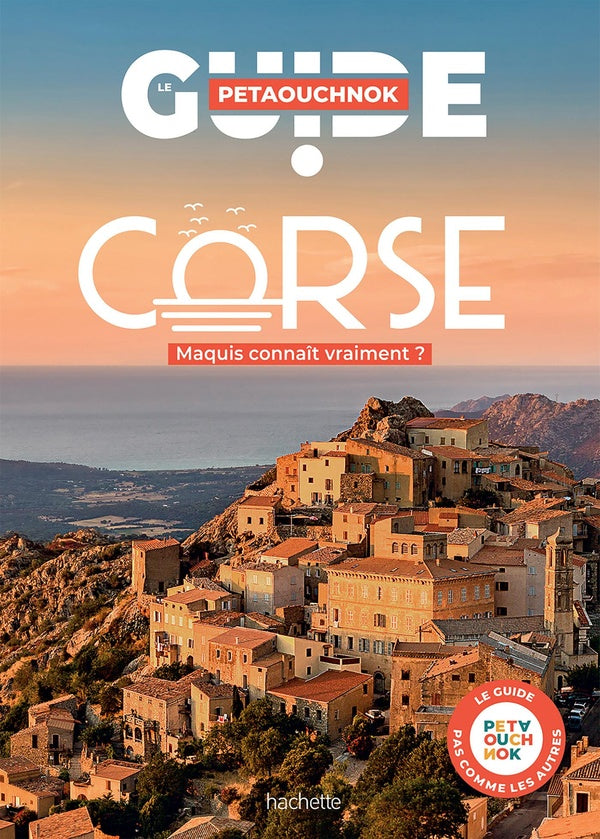 Guide Petaouchnok : Corse : maquis connaît vraiment ?