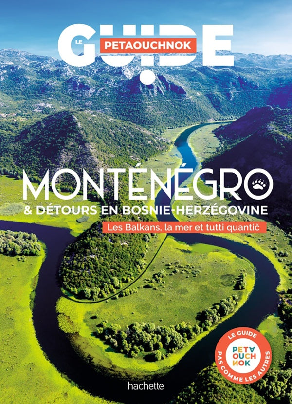 Guide Petaouchnok : Monténégro & détours en Bosnie-Herzégovine : Les Balkans, la mer et tutti quantic