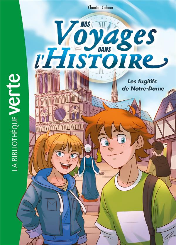 Nos voyages dans l'Histoire Tome 4 : les fugitifs de Notre-Dame