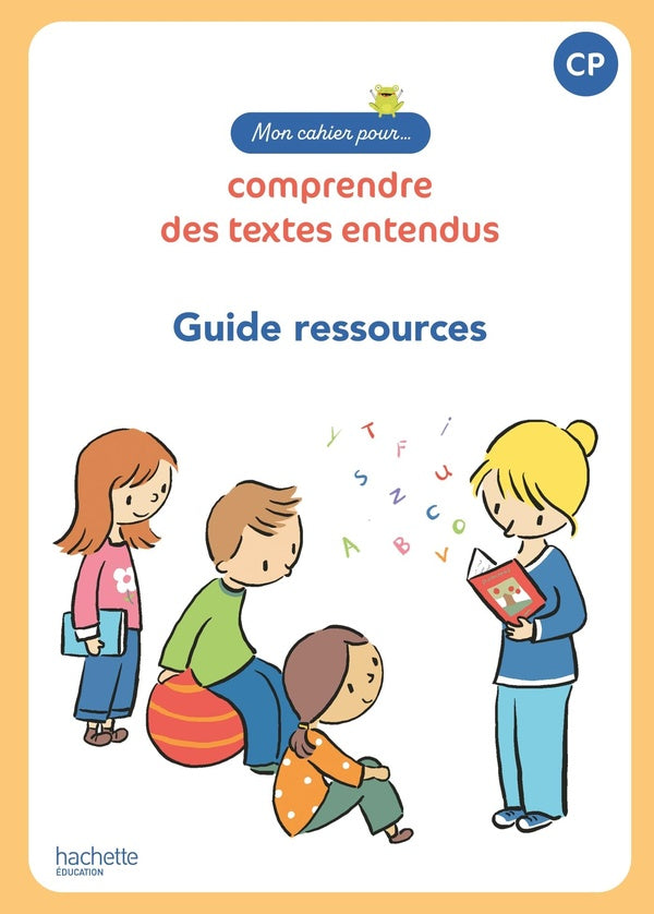 Mon cahier pour... : comprendre des textes entendus ; CP ; guide pédagogique
