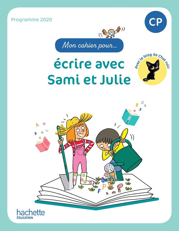 Mon cahier pour... : écrire avec Sami et Julie ; CP