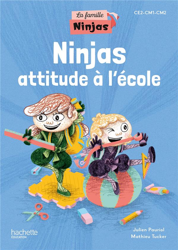 La famille ninjas : CE2, CM1, CM2 ; Ninjas attitude à l'école