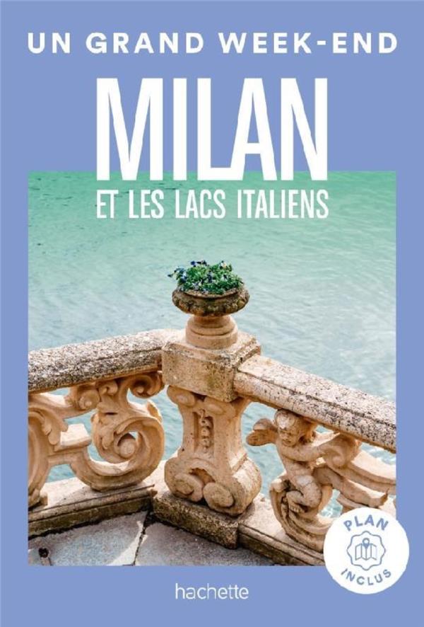 Un grand week-end : Milan et les lacs italiens