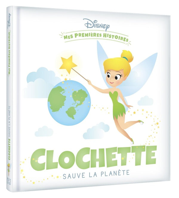 Mes premières histoires : Clochette sauve la planète