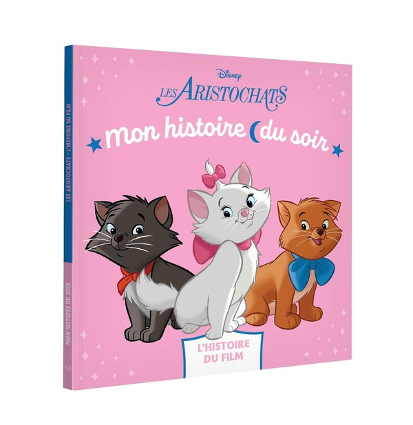 Mon histoire du soir : les Aristochats  : l'histoire du film