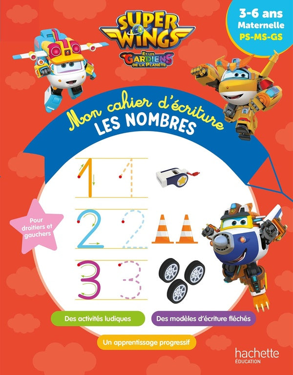 Super Wings ; mon cahier d'écriture : les nombres