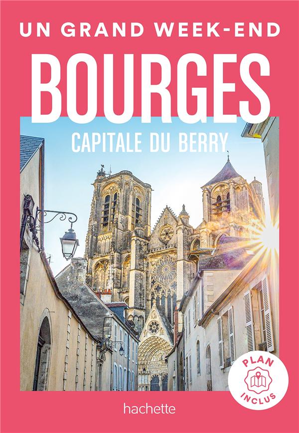 Un grand week-end : Bourges, capitale du Berry