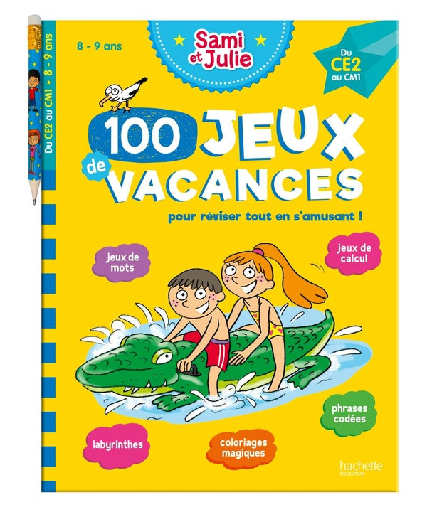 Mon cahier de vacances Sami et Julie : 100 jeux de vacances ; du CE2 au CM1