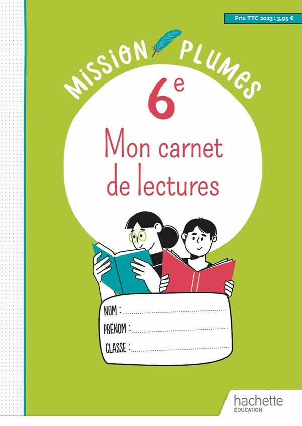 Mission plumes : mon carnet de lectures ; 6e ; cahier élève
