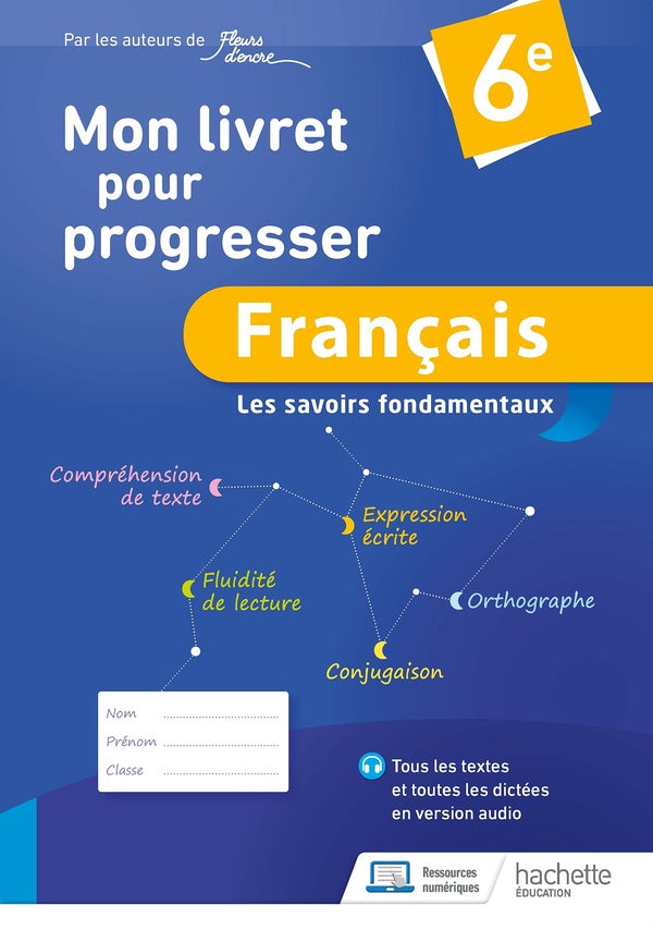 Fleurs d'encre : mon livret pour progresser ; français ; 6e ; les savoirs fondamentaux (édition 2023)