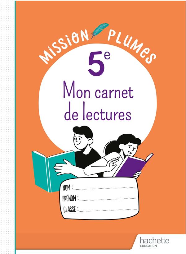 Mission plumes : Mon Carnet de lectures ; 5e ; Cahier élève