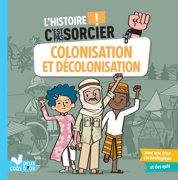 L'histoire c'est pas sorcier : colonisation et décolonisation