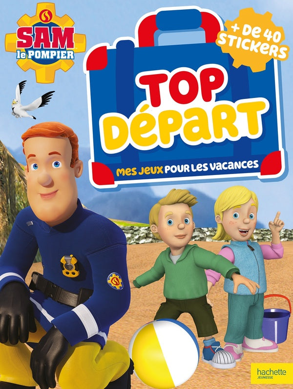 Sam le pompier : top départ : mes jeux pour les vacances