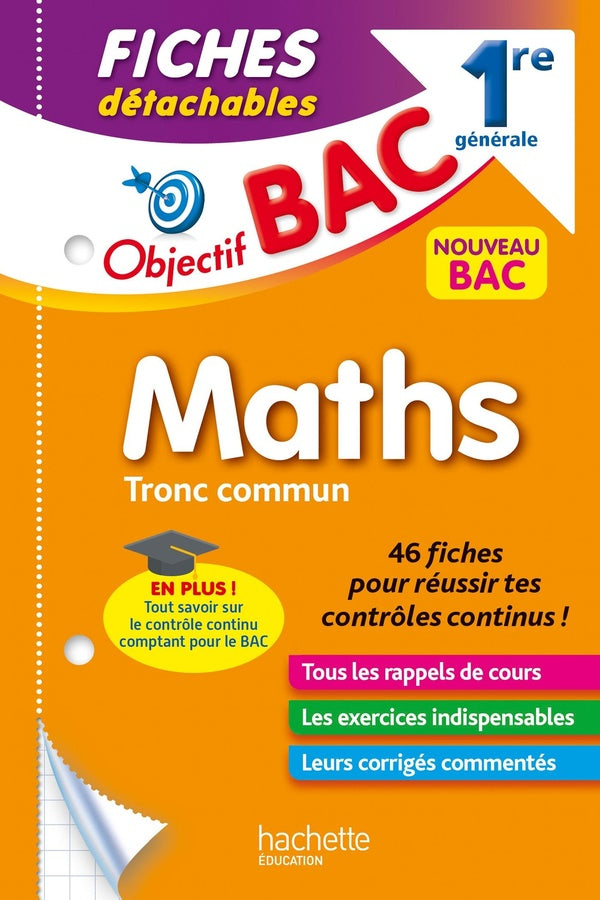 Objectif bac : maths, tronc commun ; 1re générale ; fiches détachables