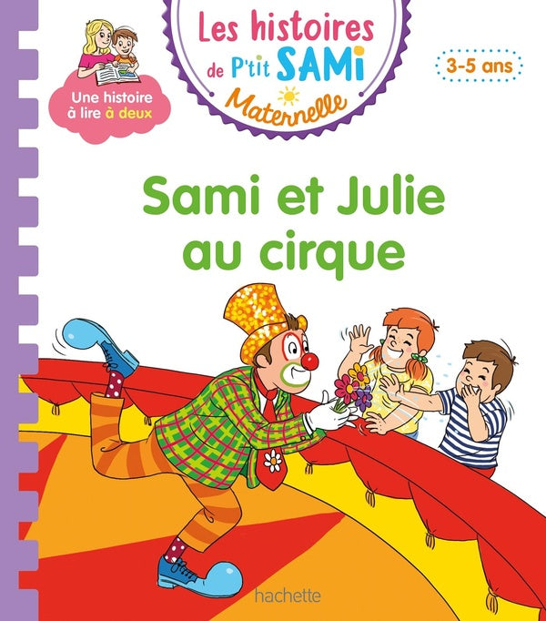 Les histoires de P'tit Sami maternelle : Sami et Julie au cirque
