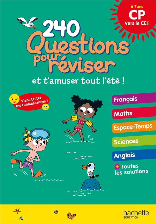 240 Questions pour réviser et t'amuser tout l'été ! ; Du CP au CE1 ; Cahier de vacances