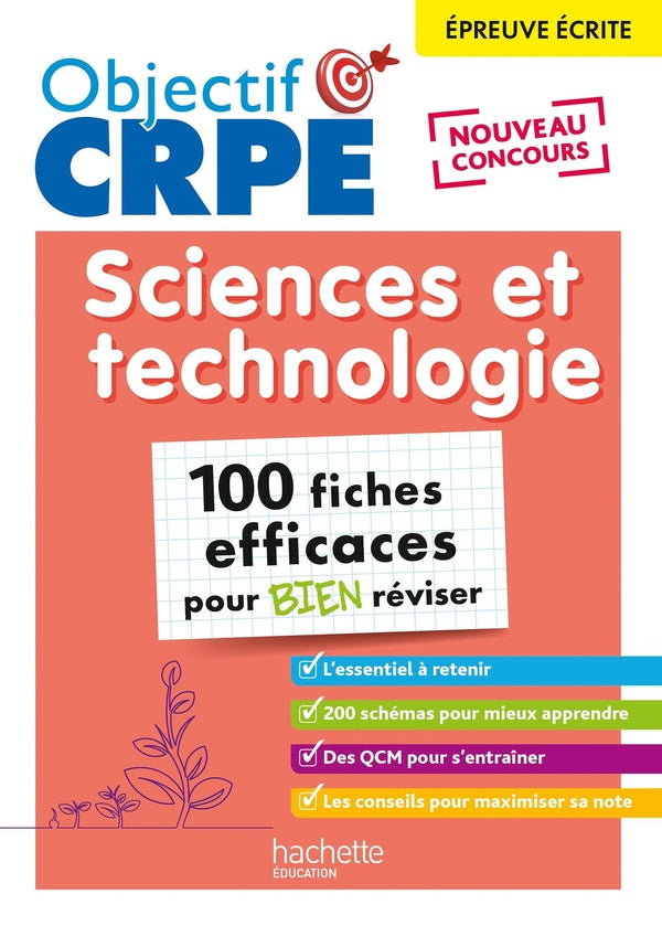 Objectif CRPE : sciences et technologie ; 100 fiches efficaces pour bien réviser ; épreuve écrite d'admissibilité