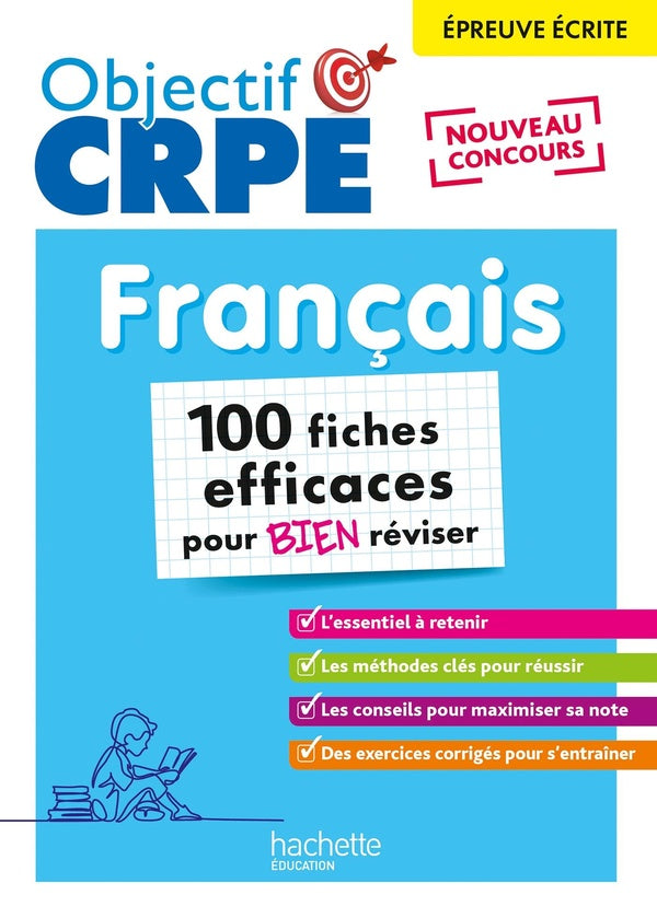 Objectif CRPE : Français ; 100 fiches efficaces pour bien réviser ; Épreuve écrite d'admissibilité