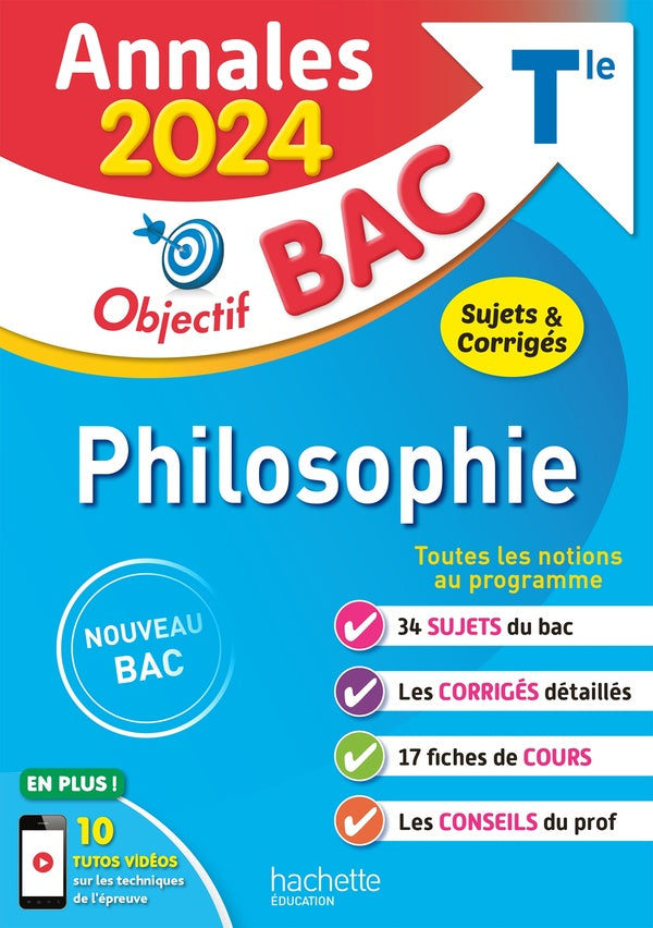 Objectif bac : philosophie ; terminale ; annales ; sujets et corrigés