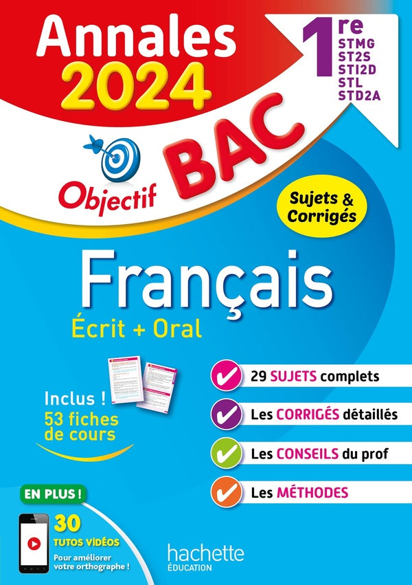 Objectif bac : français ; 1re STMG, STI2D, ST2S, STL, STD2A, STHR ; écrit + oral ; annales ; sujets et corrigés