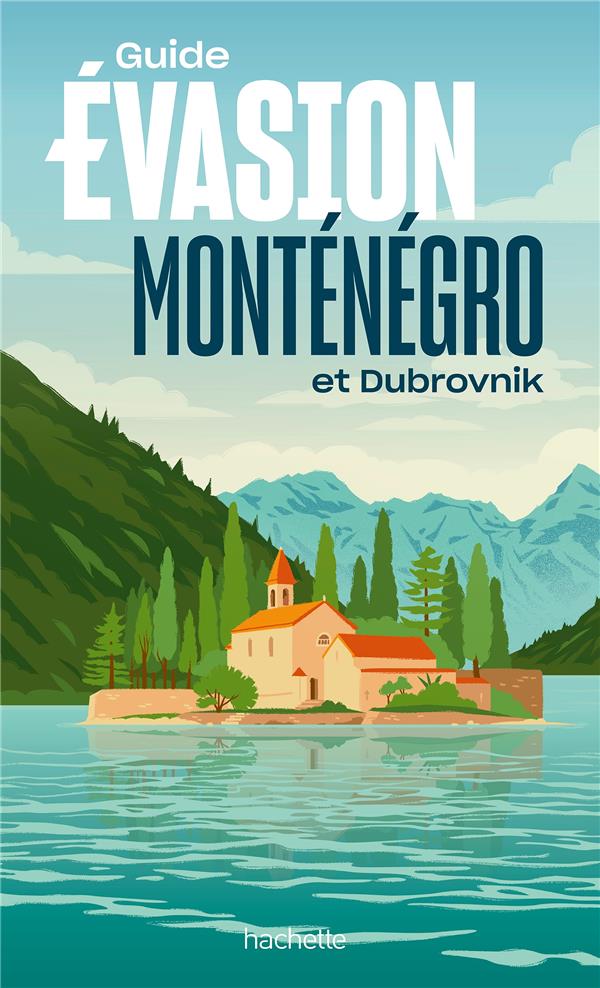Guide évasion : Monténégro et Dubrovnik