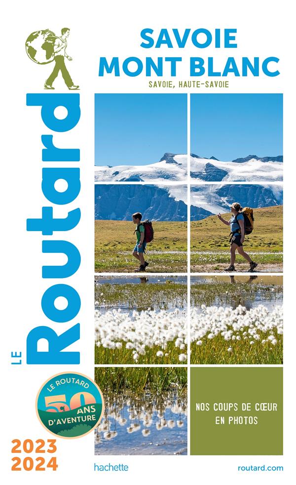 Guide du Routard : Savoie, Mont Blanc (Savoie, Haute Savoie) (édition 2023/2024)