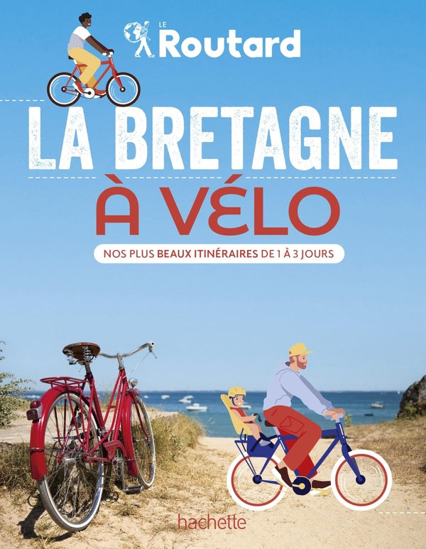 Guide du Routard : la Bretagne à vélo : nos plus beaux itinéraires de 1 à 3 jours