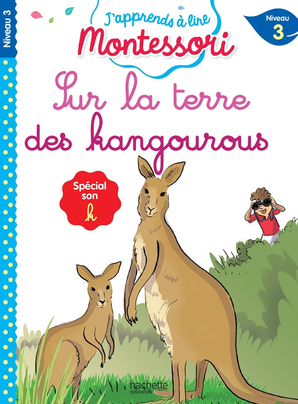 J'apprends à lire Montessori : CP niveau 3 ; sur la terre des kangourous