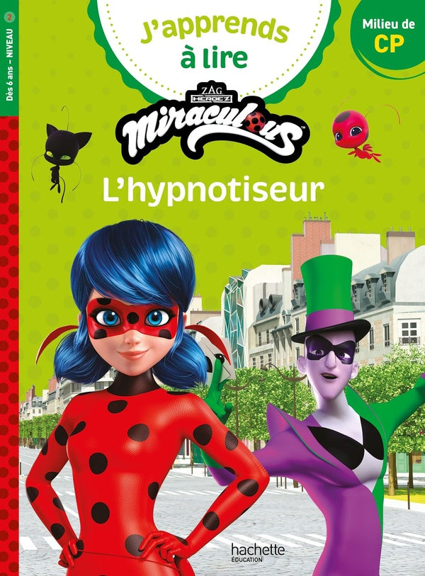 J'apprends à lire : Miraculous ; CP ; L'hypnotiseur