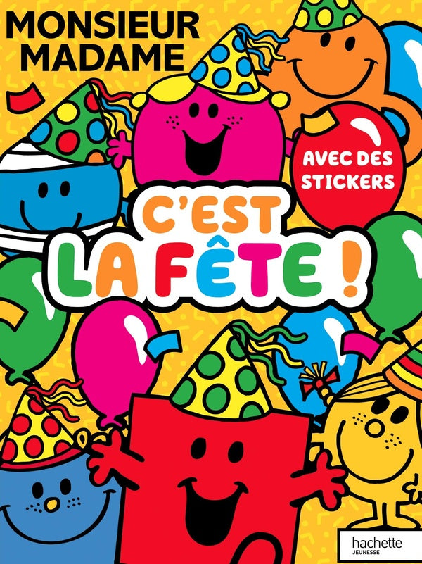 Les Monsieur Madame : c'est la fête ! avec des stickers