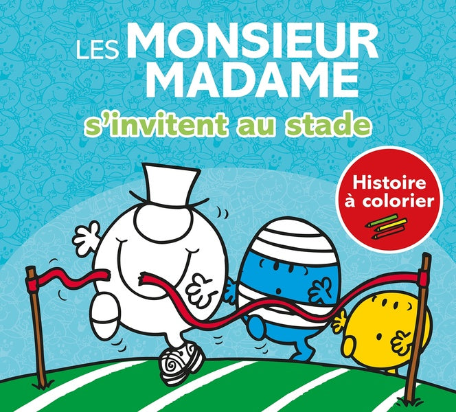 Les Monsieur Madame s'invitent au stade : Histoire à colorier