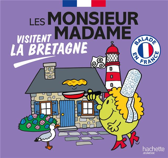 Visiter la France ; Les Monsieur Madame visitent la Bretagne