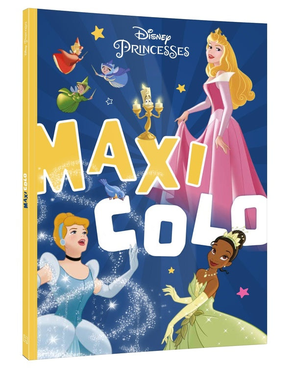 Maxi colo : Disney Princesses : spécial magie et féerie