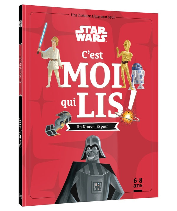 C'est moi qui lis ! : Star Wars : Un nouvel espoir