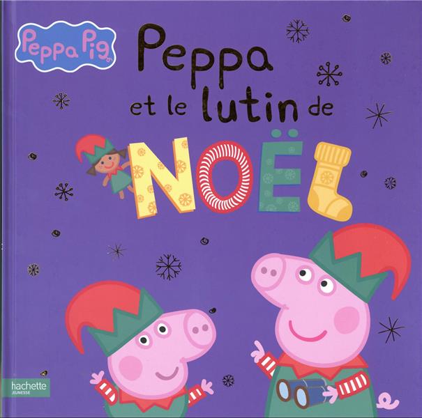Peppa Pig : Peppa et le lutin de Noël