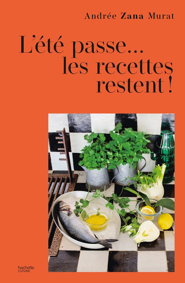 L'été passe... les recettes restent ! 80 recettes de vacances