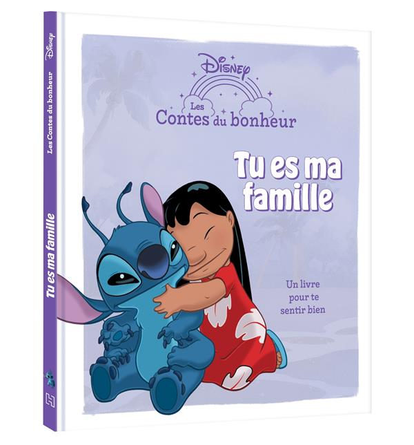 Les contes du bonheur : Lilo et Stitch ; Tu es ma famille