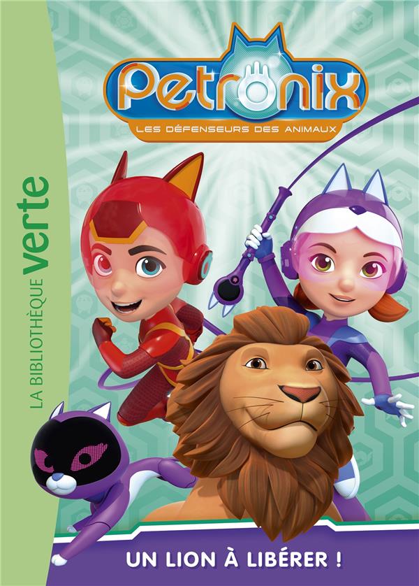 Petronix Tome 3 : Un lion à libérer !