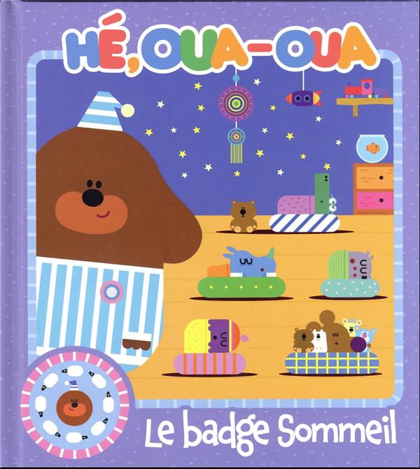 Hé, Oua-Oua : le badge sommeil